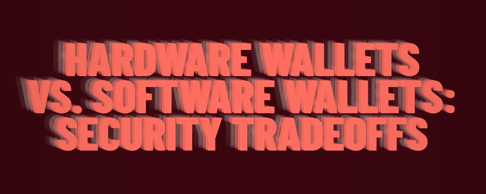Cover image for the article "Hardware Wallets vs. Software Wallets: The Tradeoff Nobody Explains Honestly"