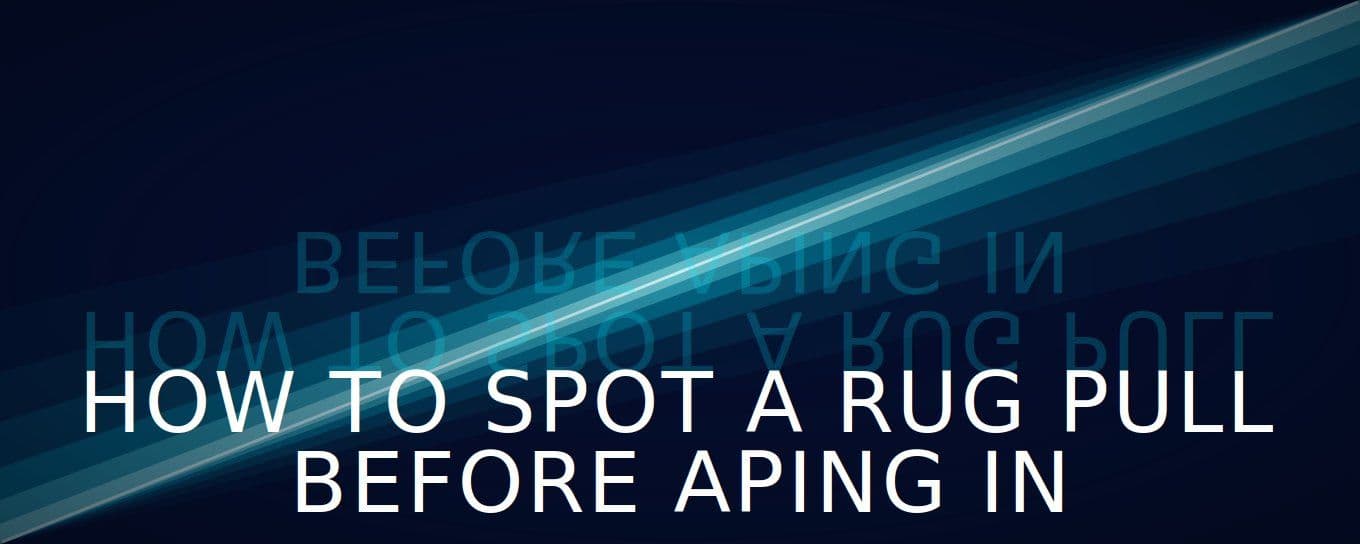 Cover image for the article "How to spot a rug pull before aping in (red flags checklist)"