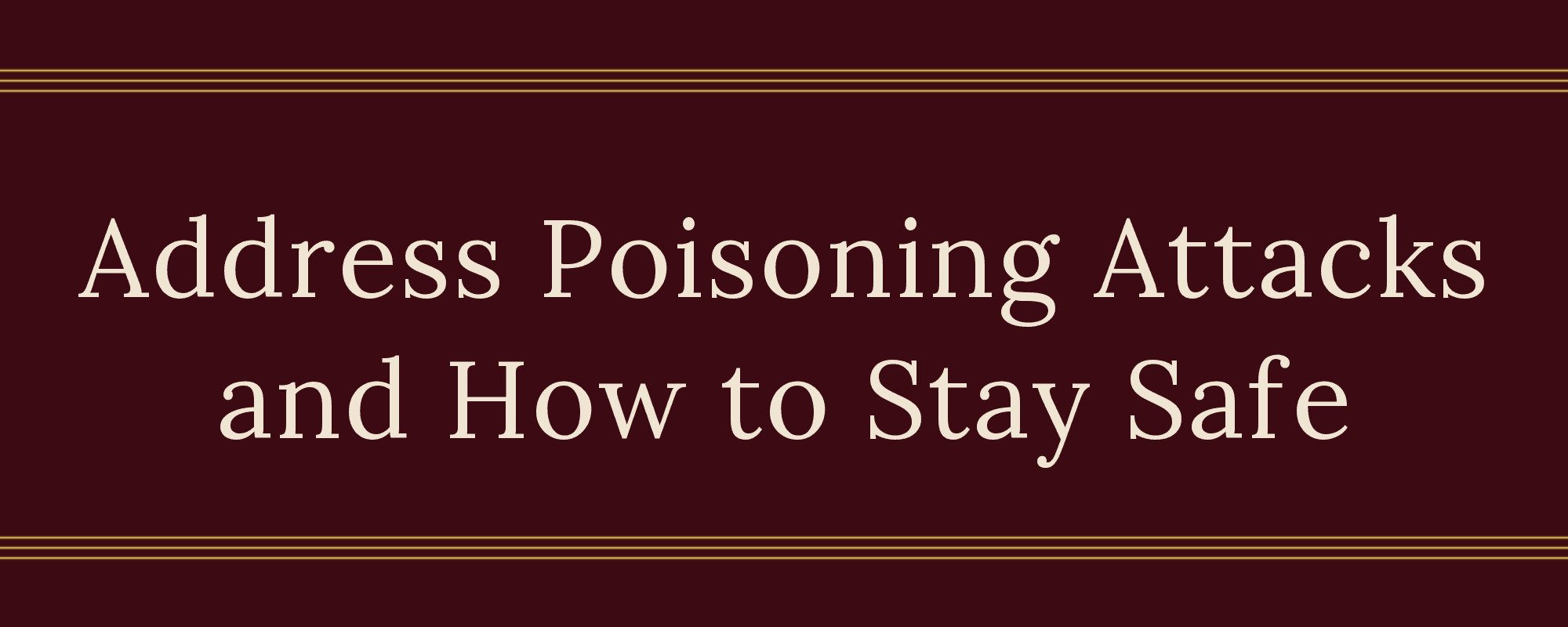 Cover image for the article "The Quiet Theft: How Address Poisoning Attacks Work and Why Smart Traders Keep Falling for Them"