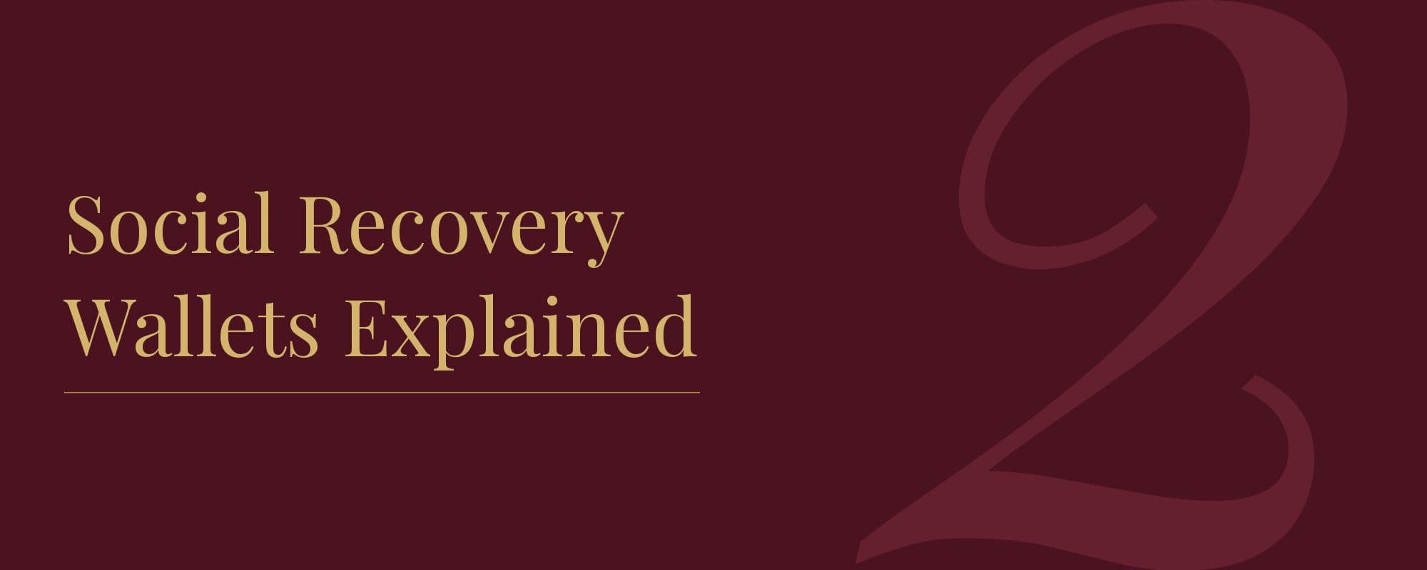 Cover image for the article "Your Crypto Wallet Has One Catastrophic Flaw. Social Recovery Fixes It."